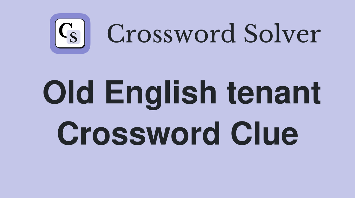 Old English tenant Crossword Clue
