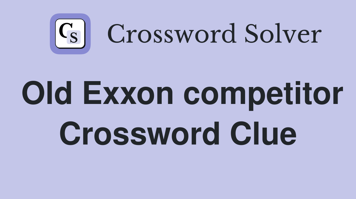 Old Exxon competitor Crossword Clue