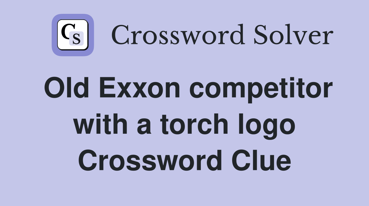 Old Exxon competitor with a torch logo Crossword Clue