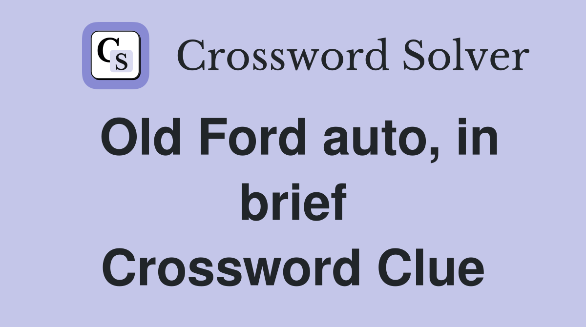 Old Ford auto, in brief Crossword Clue