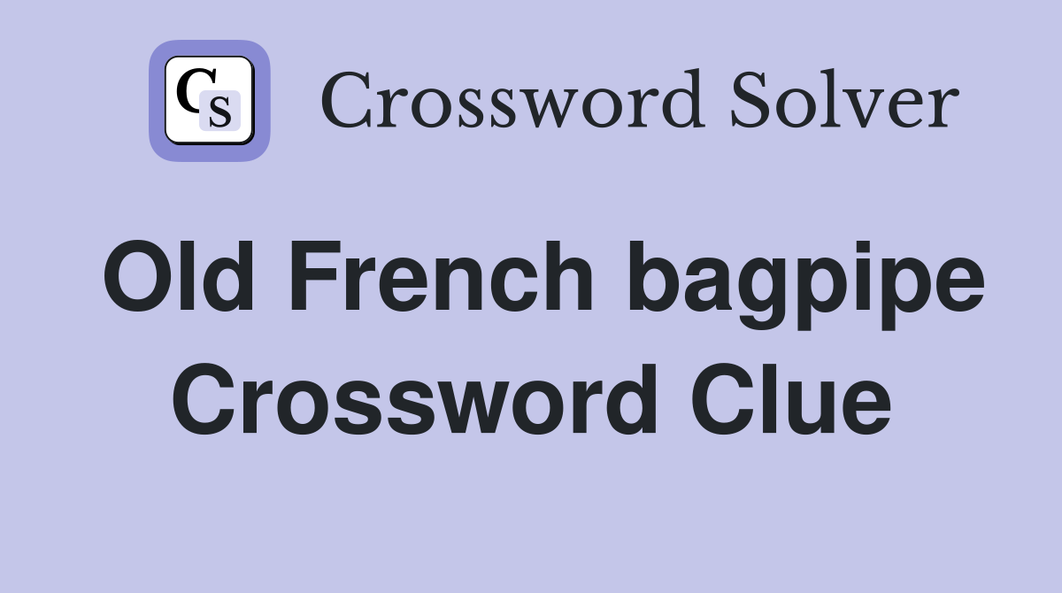 Old French bagpipe Crossword Clue