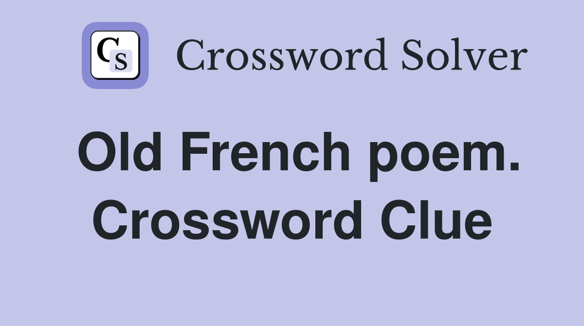 Old French poem. Crossword Clue