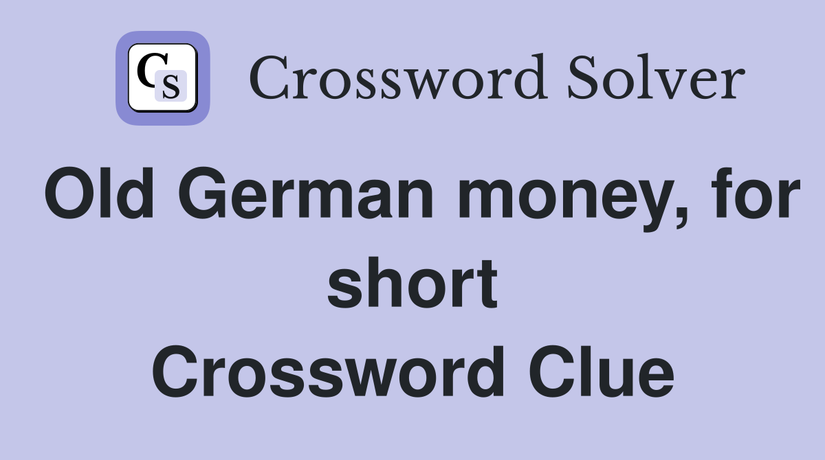 Old German money, for short Crossword Clue