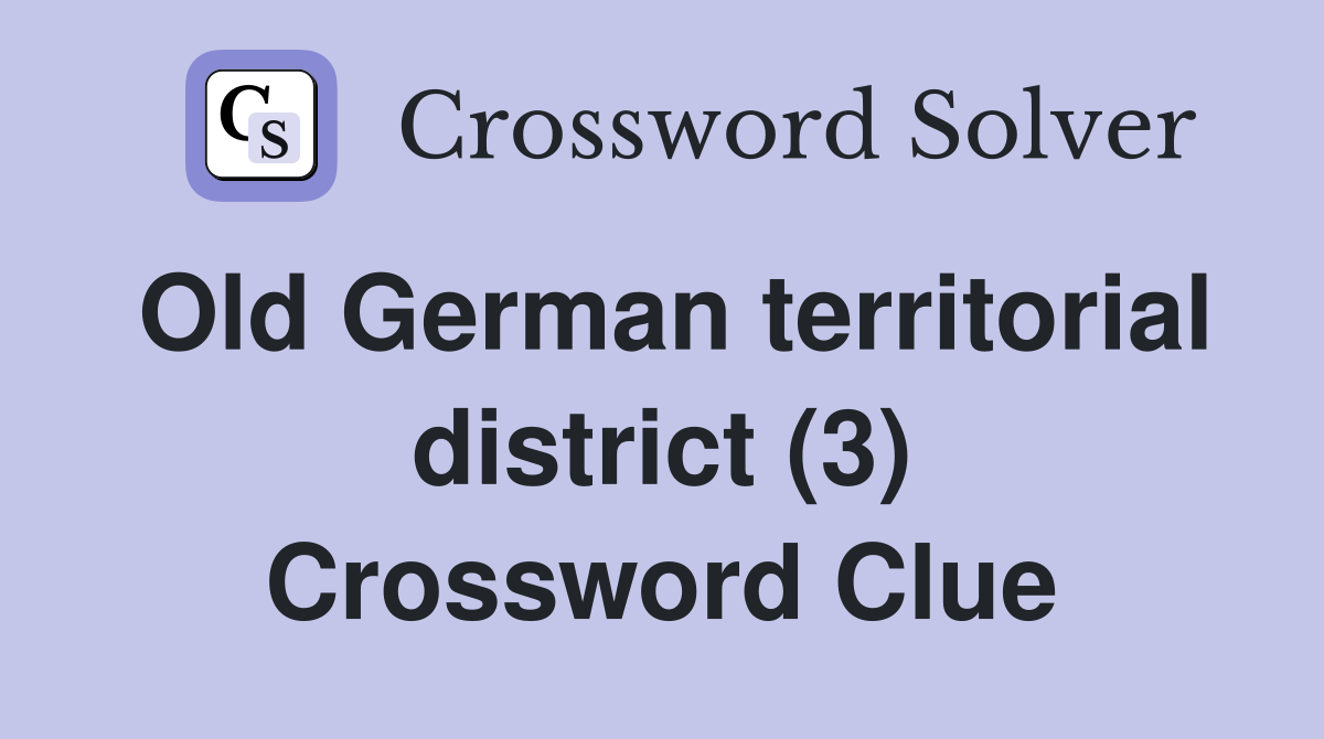 Old German territorial district (3) Crossword Clue