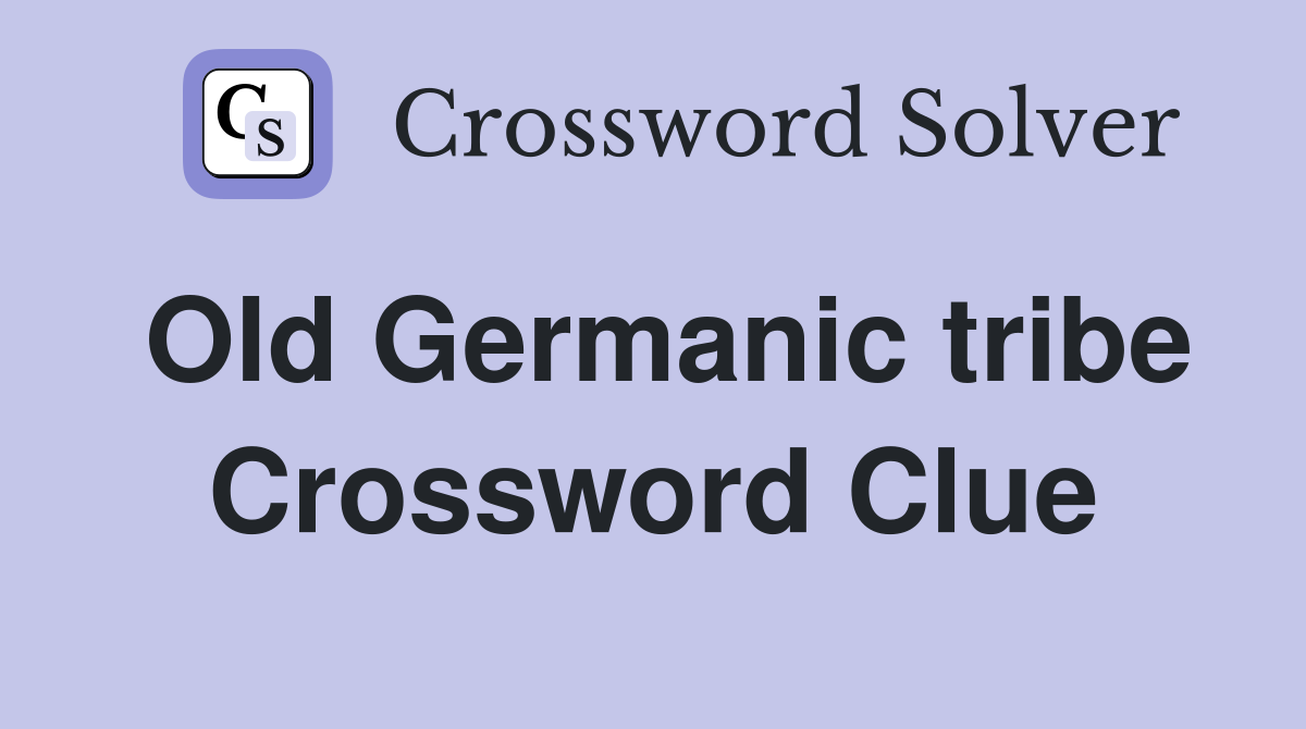 Old Germanic tribe Crossword Clue