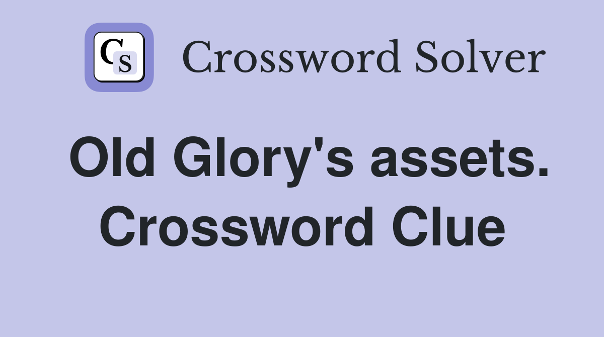 Old Glory's assets. Crossword Clue
