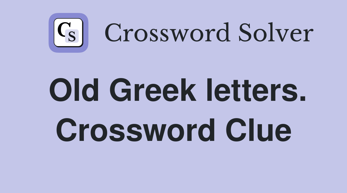 Old Greek letters. Crossword Clue
