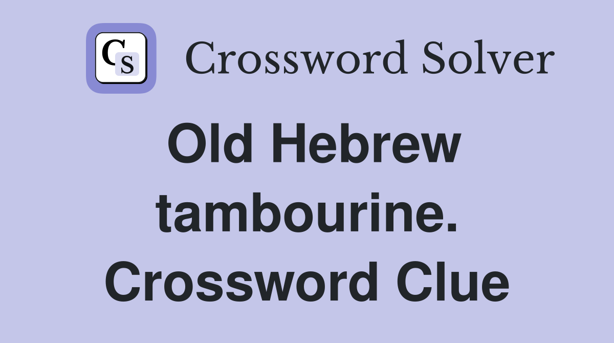 Old Hebrew tambourine. Crossword Clue