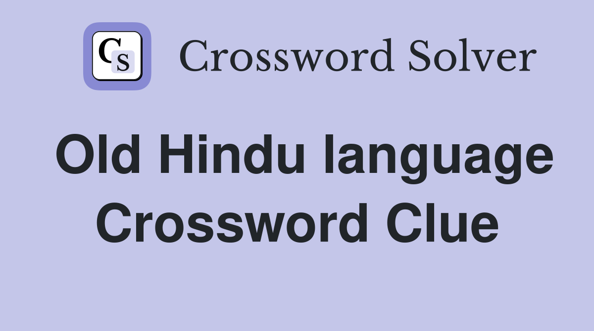 Old Hindu language Crossword Clue