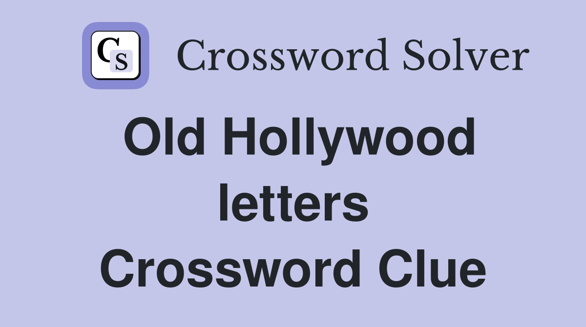 Old Hollywood letters Crossword Clue
