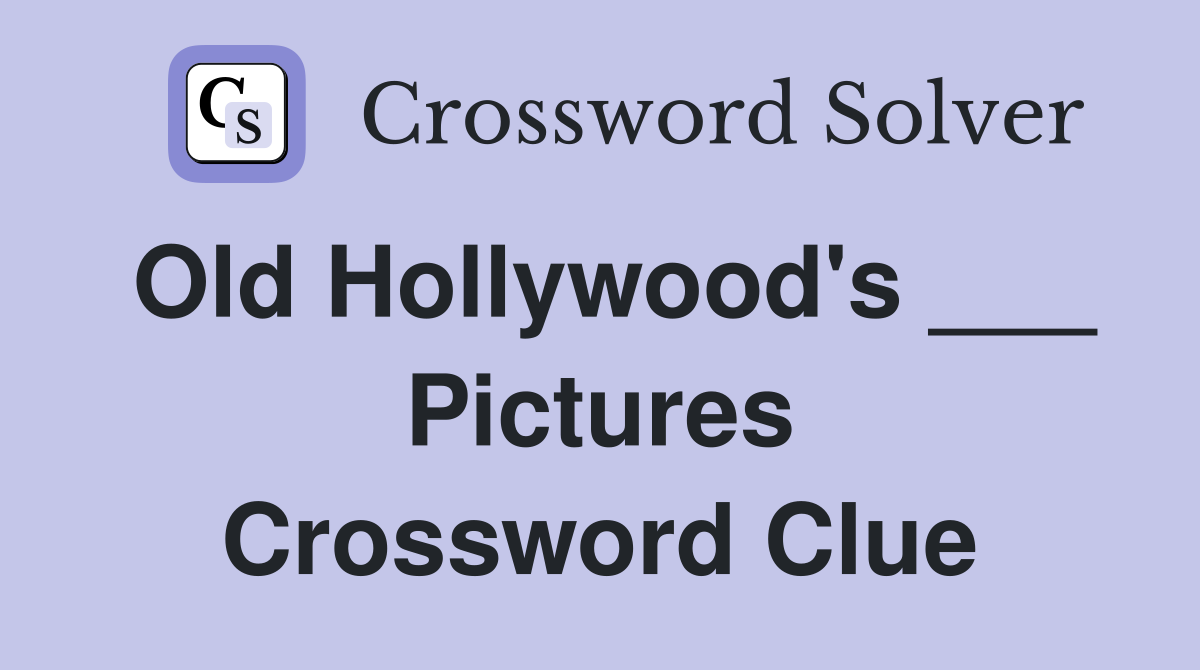 Old Hollywood's ___ Pictures Crossword Clue
