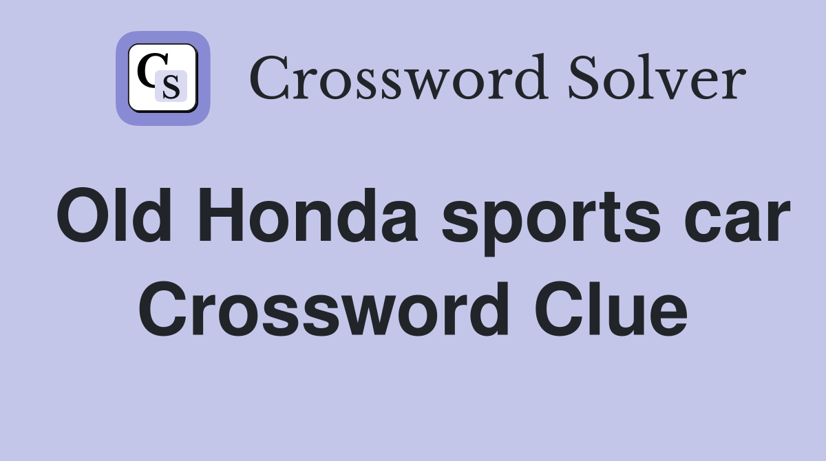 Old Honda sports car Crossword Clue