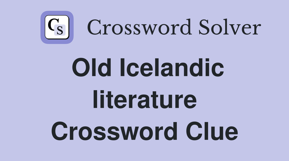 Old Icelandic literature Crossword Clue