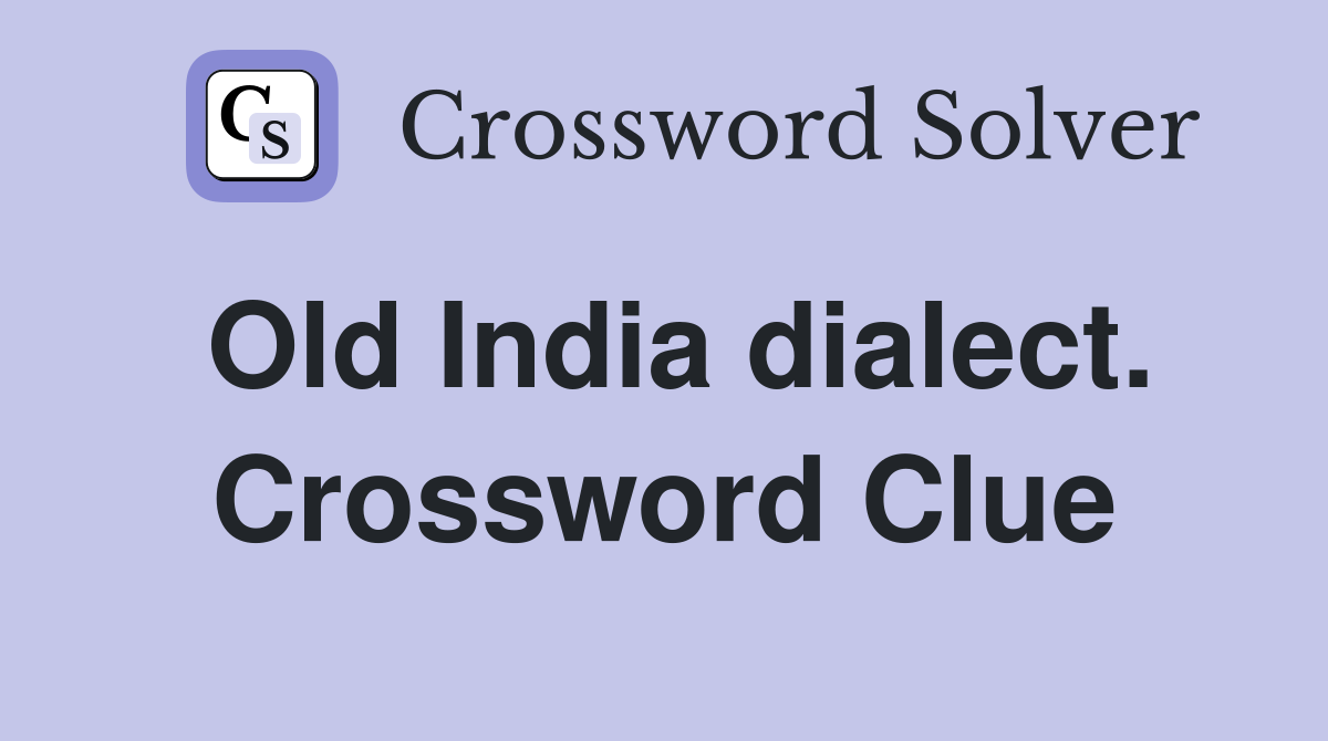 Old India dialect. Crossword Clue