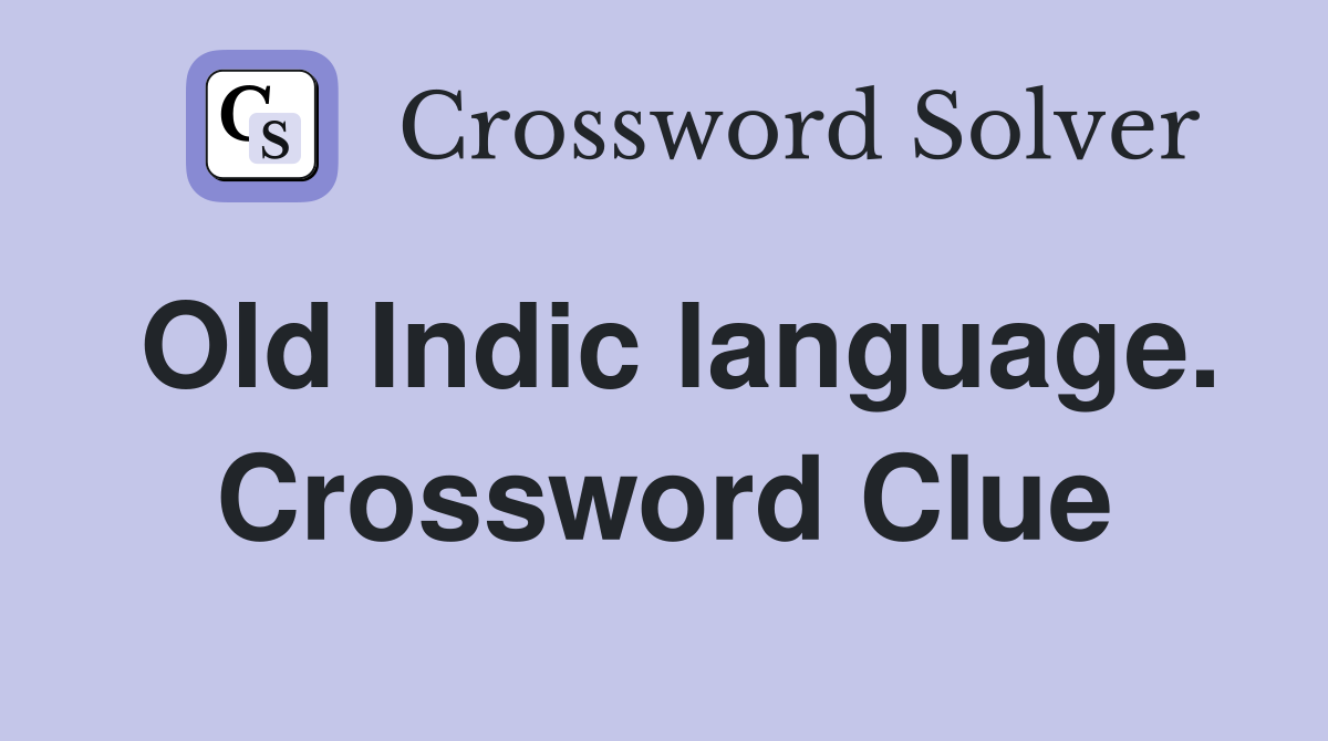 Old Indic language. Crossword Clue