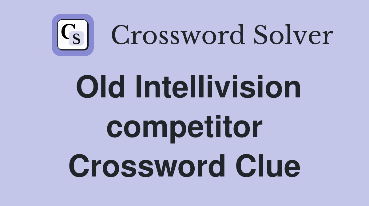 Old Intellivision competitor Crossword Clue