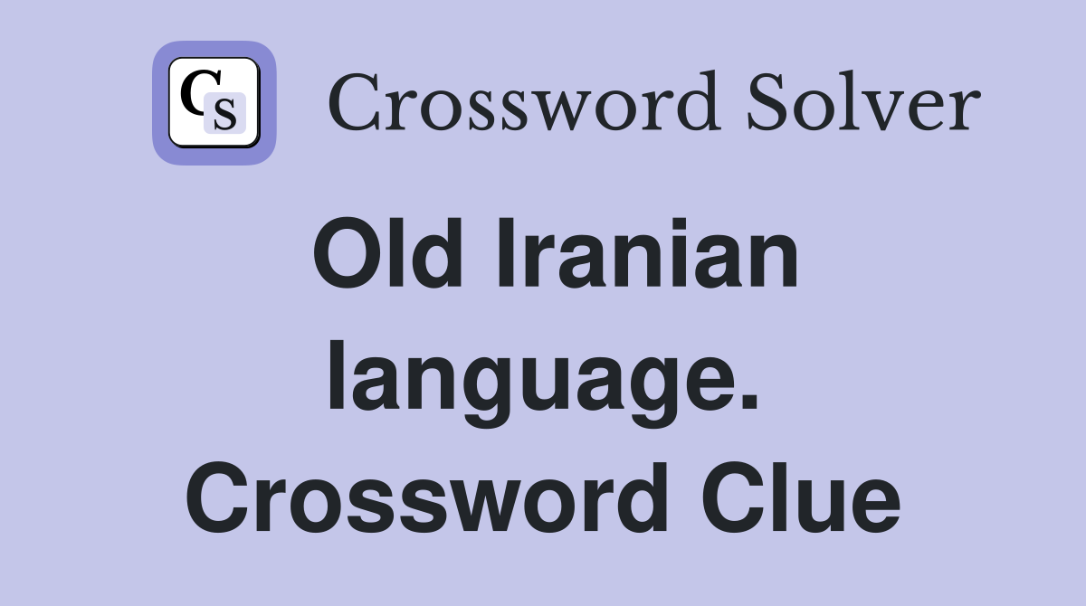 Old Iranian language. Crossword Clue