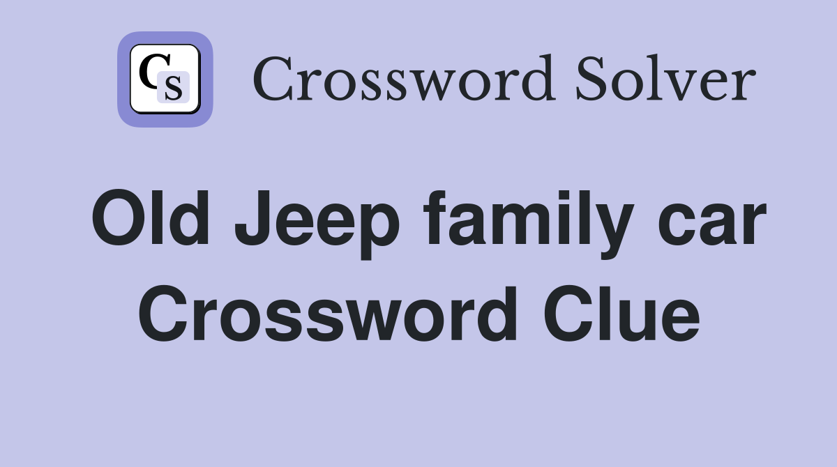 Old Jeep family car Crossword Clue