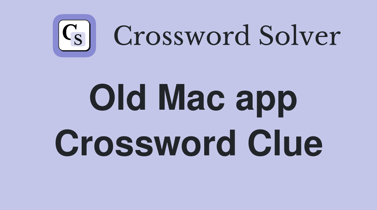 Old Mac app Crossword Clue