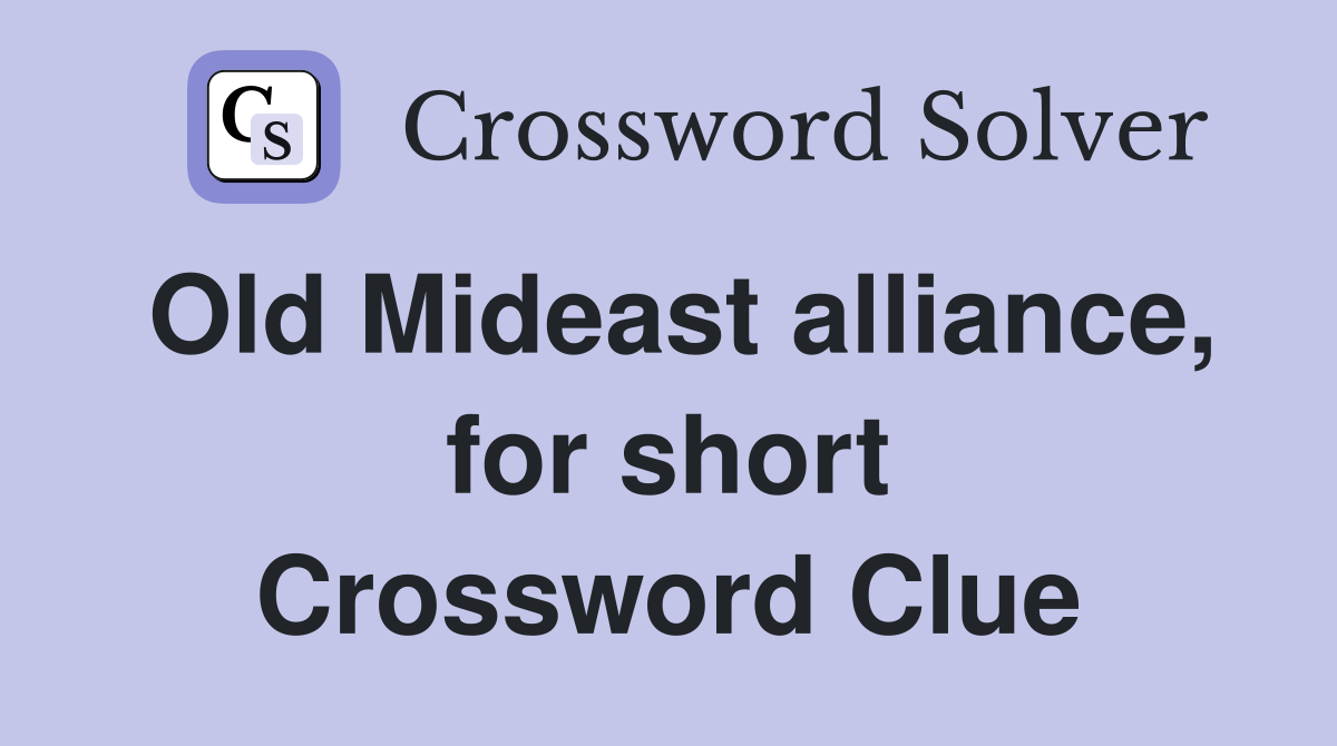Old Mideast alliance, for short Crossword Clue