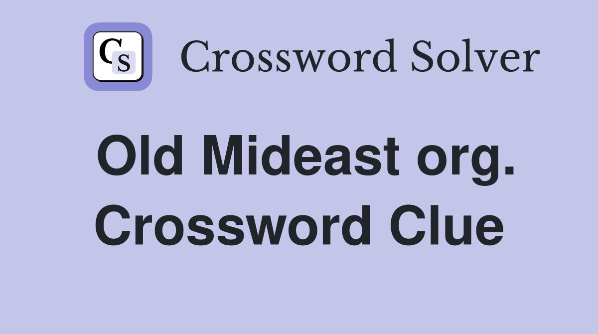 Old Mideast org. Crossword Clue