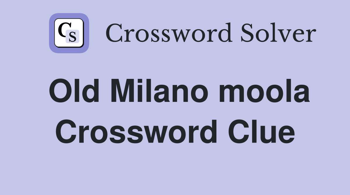 Old Milano moola Crossword Clue