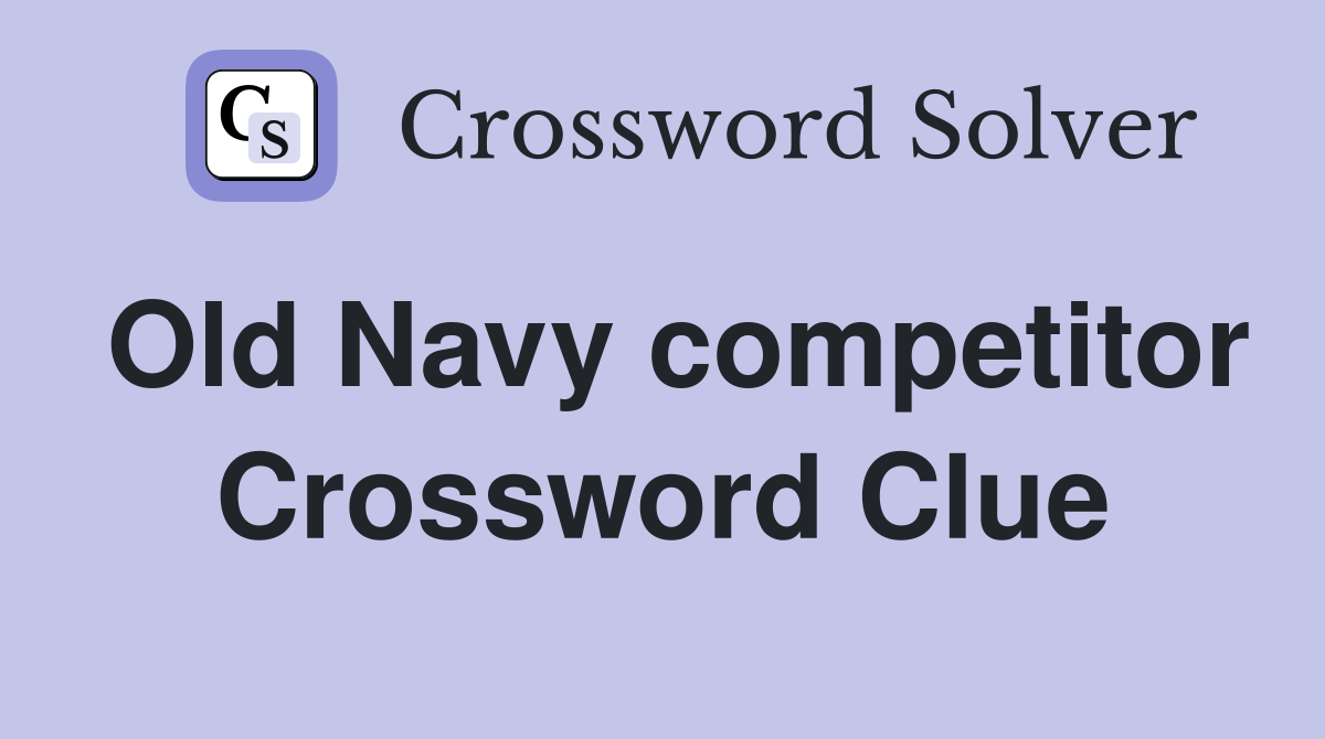 Old Navy competitor Crossword Clue
