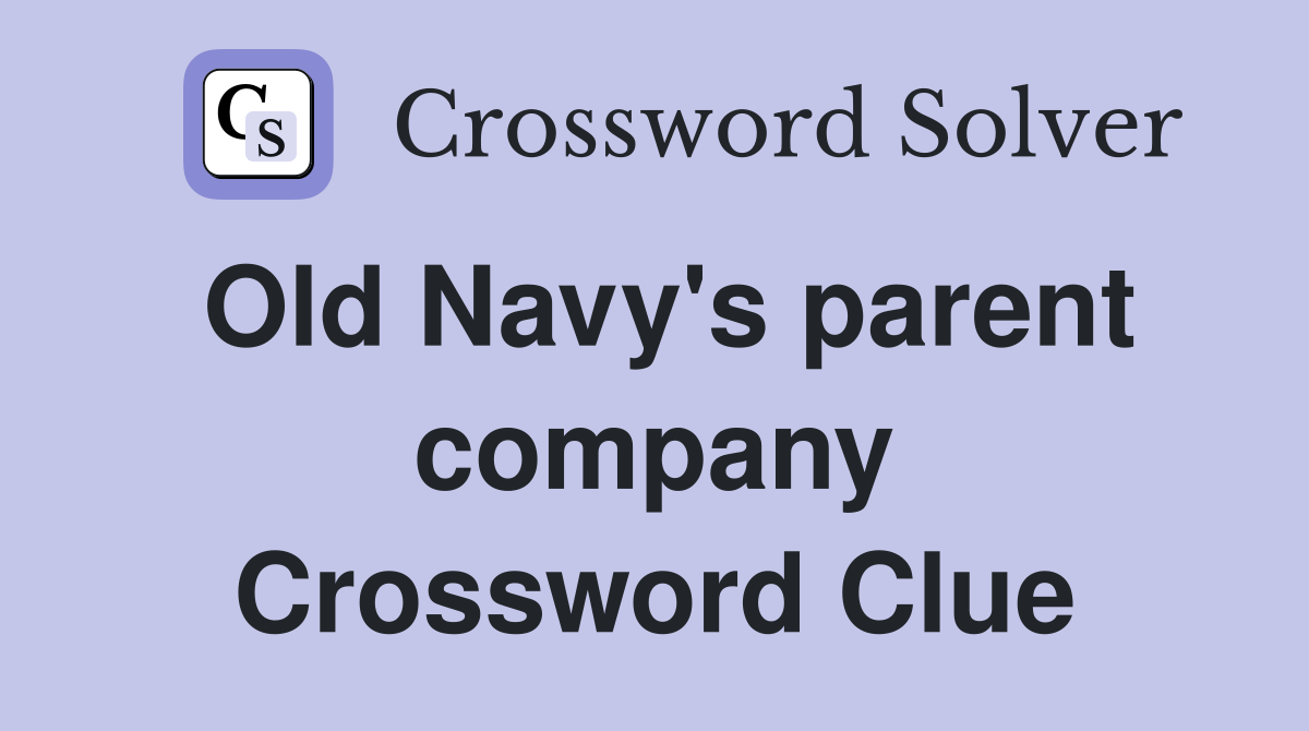 Old Navy's parent company Crossword Clue