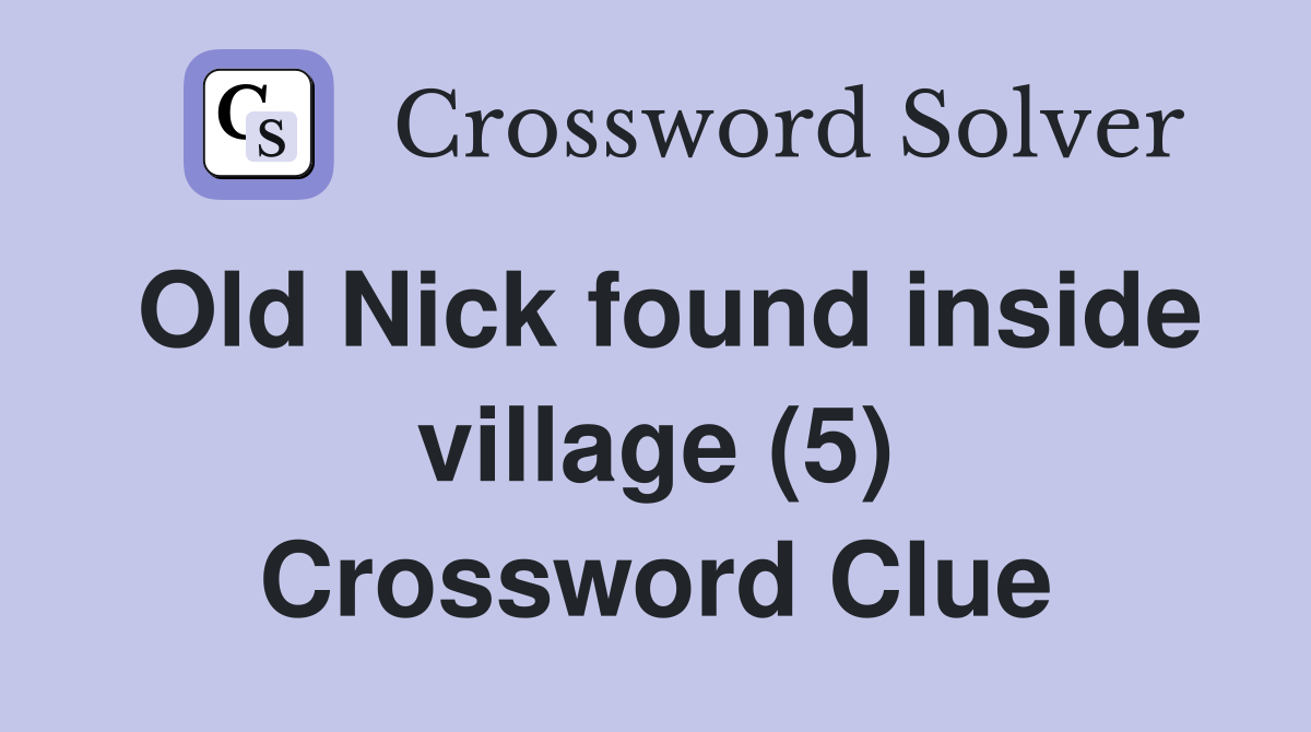 Old Nick found inside village (5) Crossword Clue