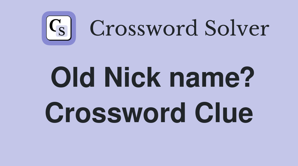Old Nick name? Crossword Clue