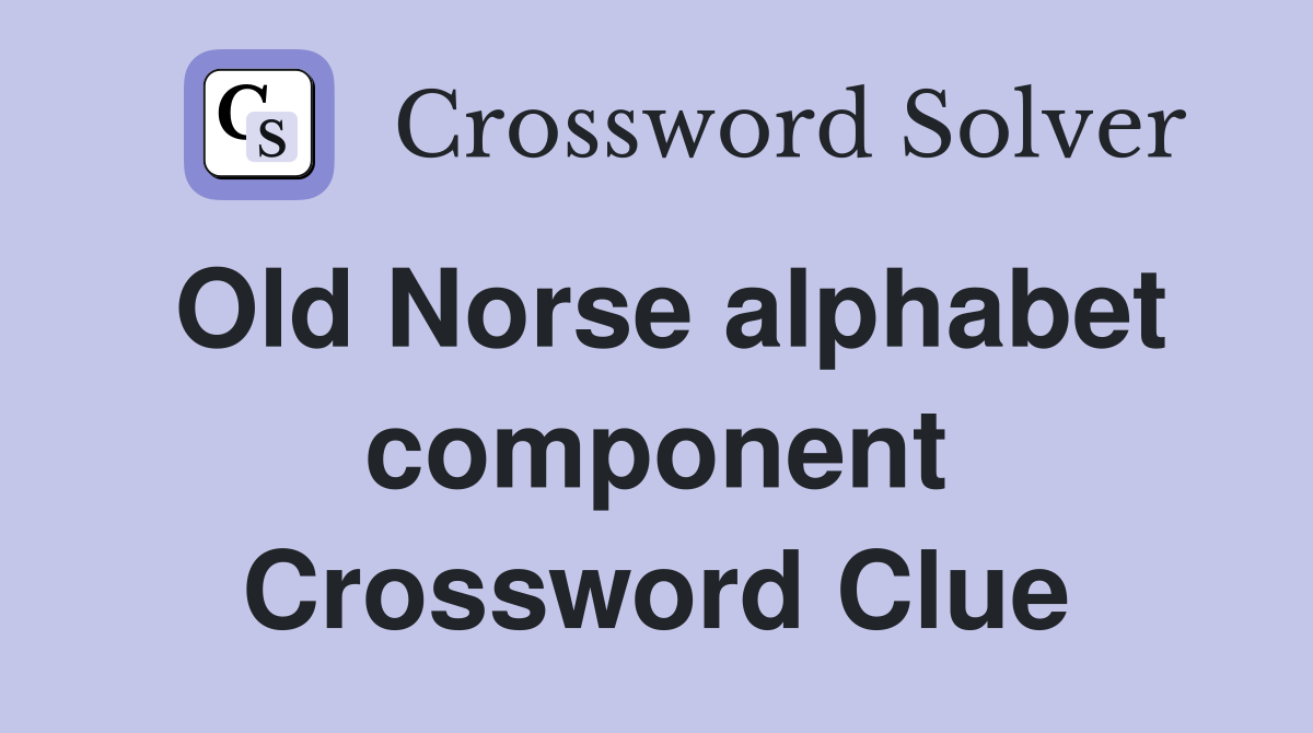 Old Norse alphabet component Crossword Clue