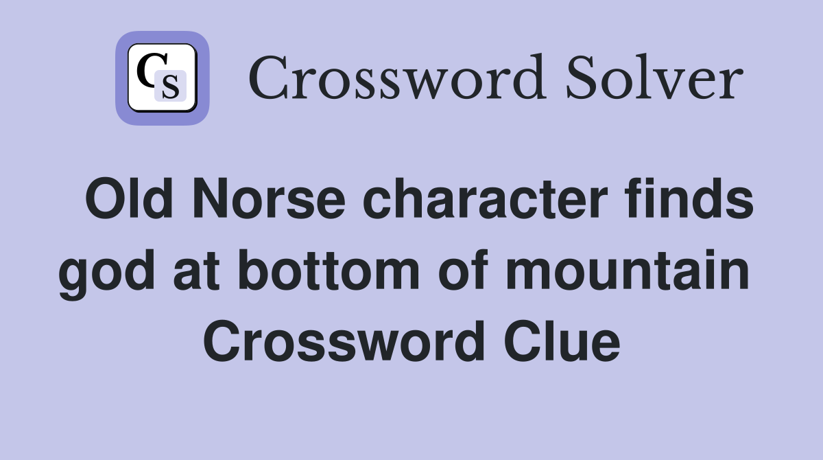 Old Norse character finds god at bottom of mountain  Crossword Clue