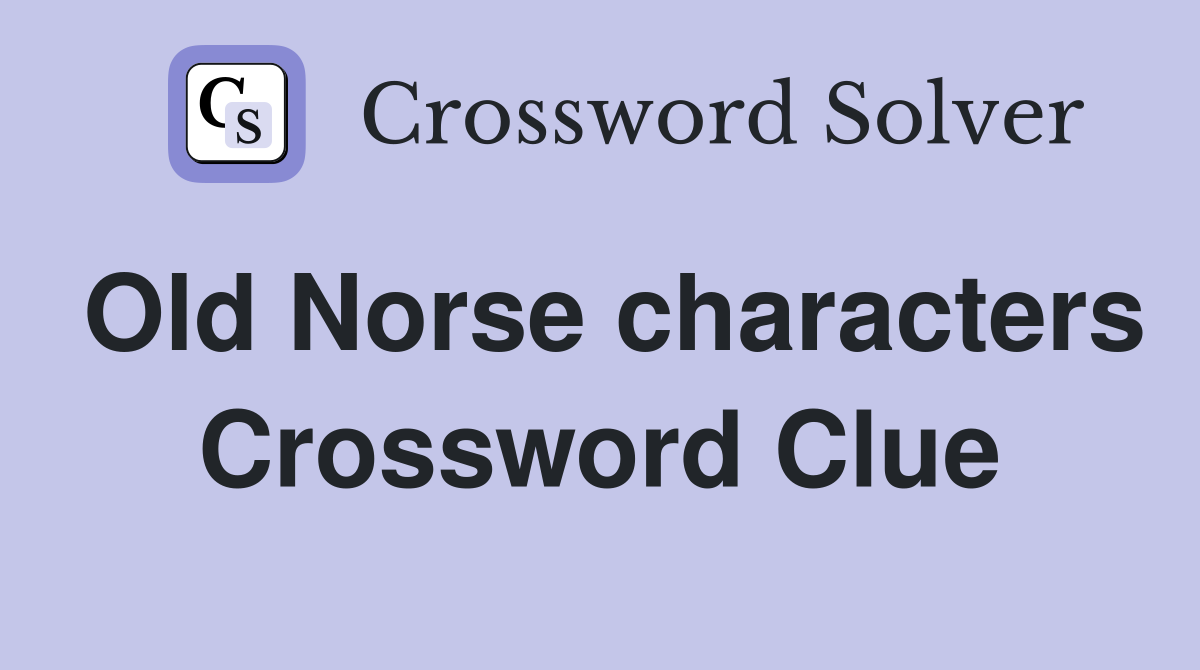Old Norse characters Crossword Clue