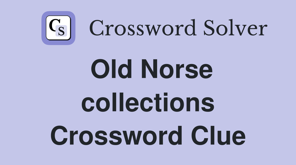Old Norse collections Crossword Clue