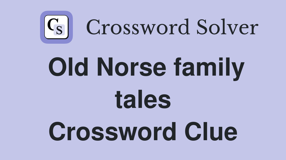 Old Norse family tales Crossword Clue