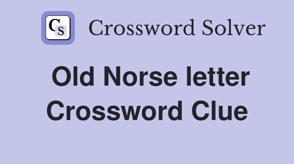 Old Norse letter Crossword Clue