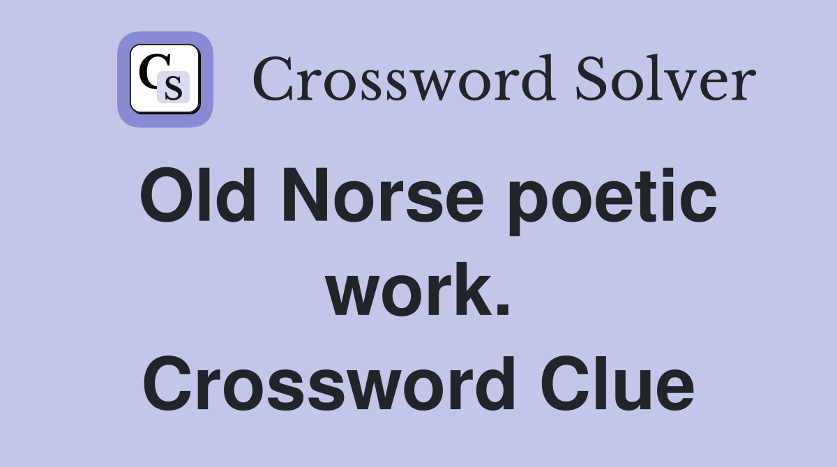 Old Norse poetic work. Crossword Clue
