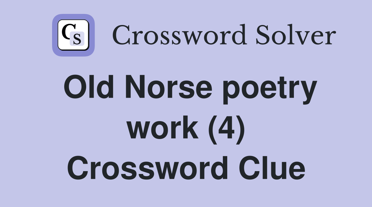 Old Norse poetry work (4) Crossword Clue