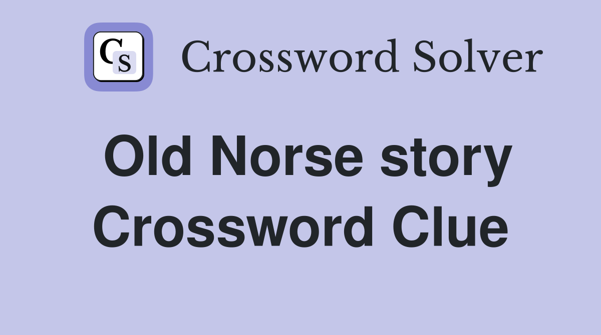 Old Norse story Crossword Clue