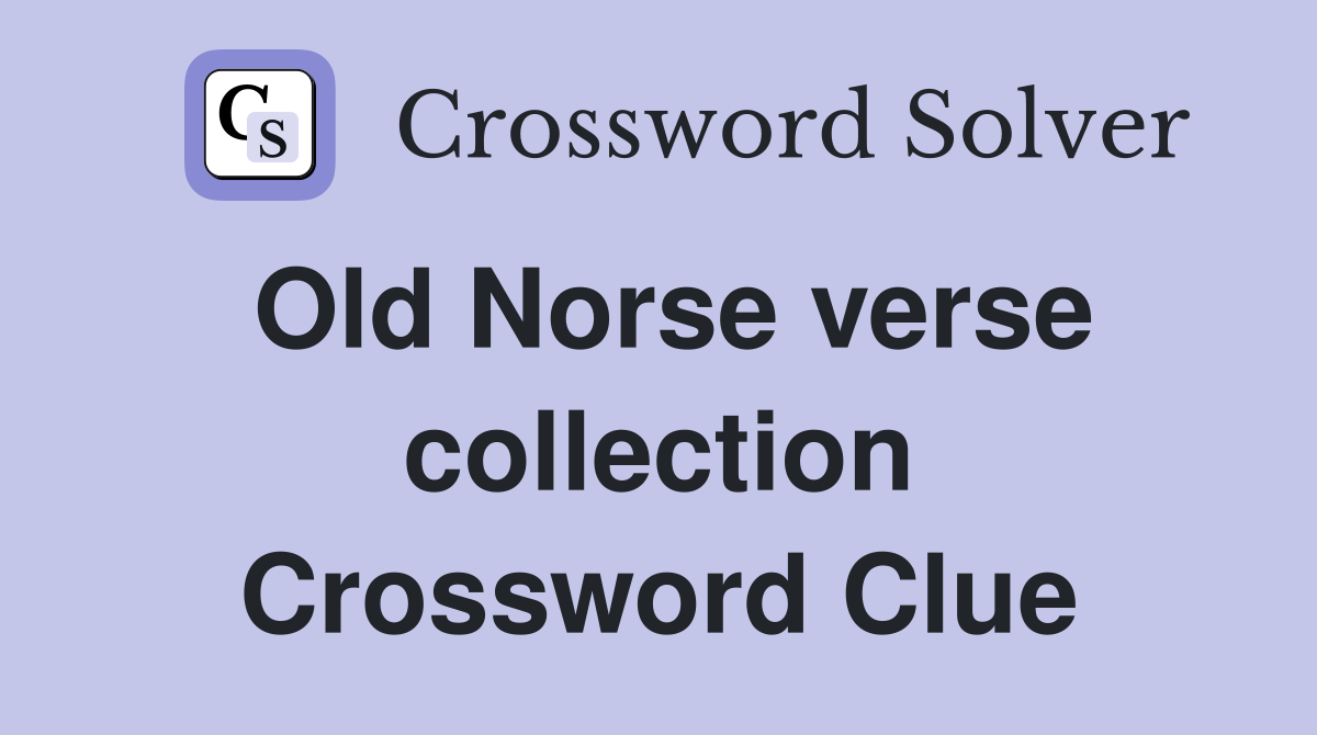 Old Norse verse collection Crossword Clue