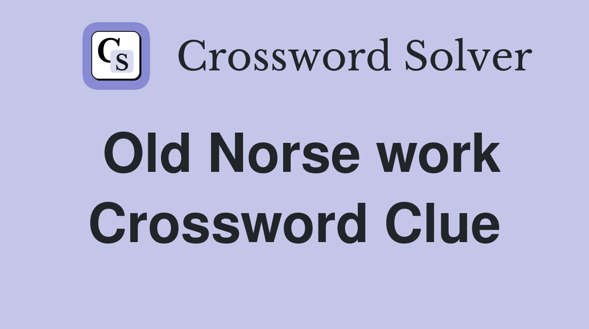 Old Norse work Crossword Clue