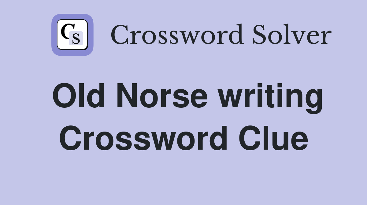 Old Norse writing Crossword Clue