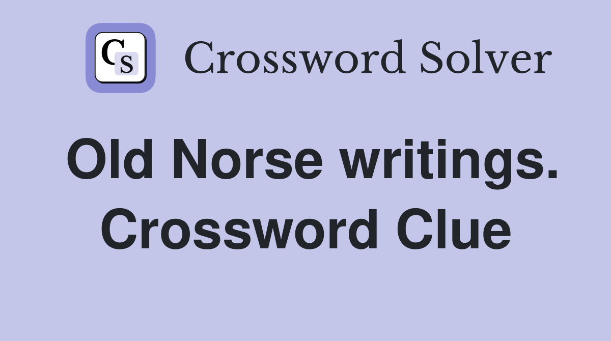 Old Norse writings. Crossword Clue