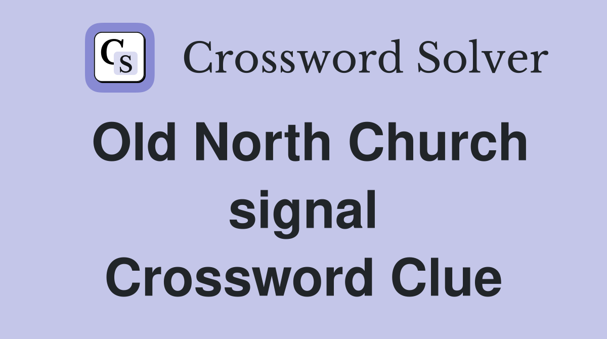 Old North Church signal Crossword Clue