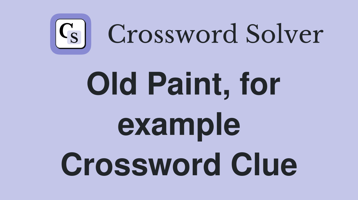 Old Paint, for example Crossword Clue
