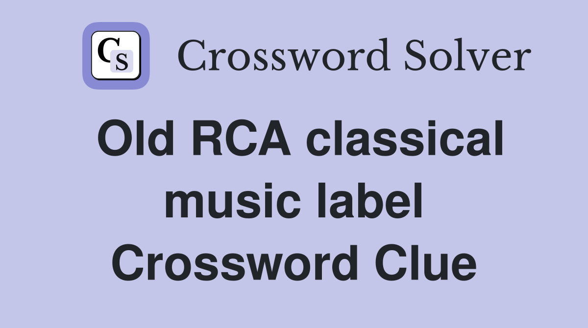 Old RCA classical music label Crossword Clue