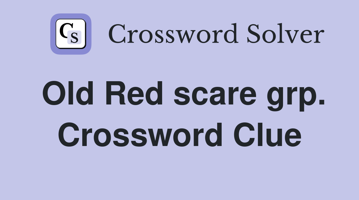 Old Red scare grp. Crossword Clue
