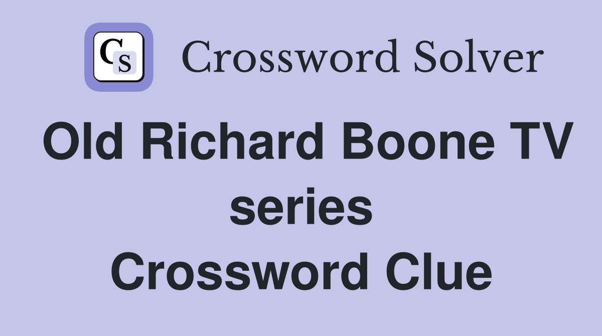 Old Richard Boone TV series Crossword Clue