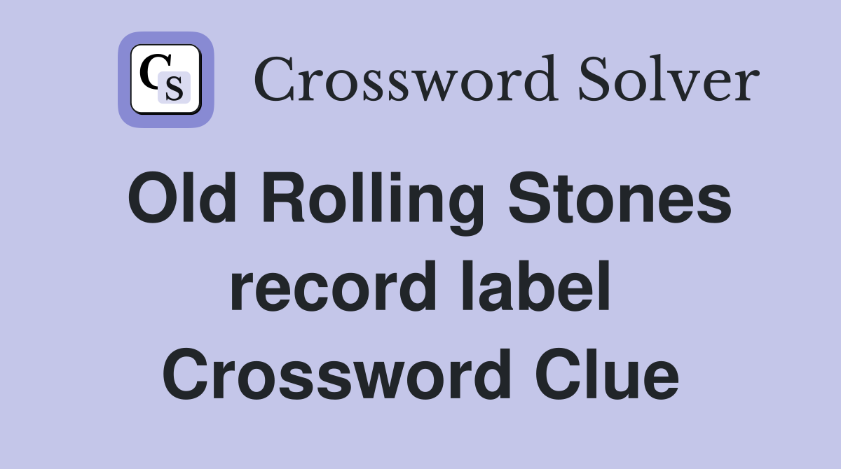 Old Rolling Stones record label Crossword Clue