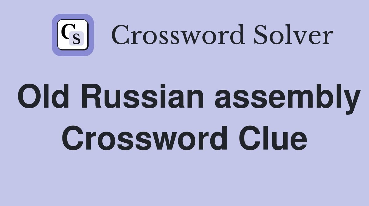 Old Russian assembly Crossword Clue